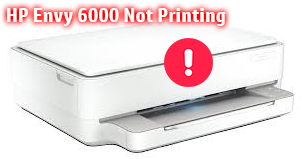 HP Envy 6000 Not Printing