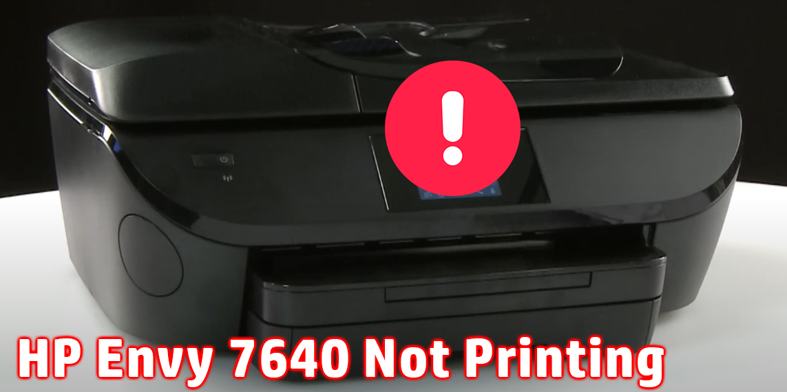 HP Envy 7640 Not Printing